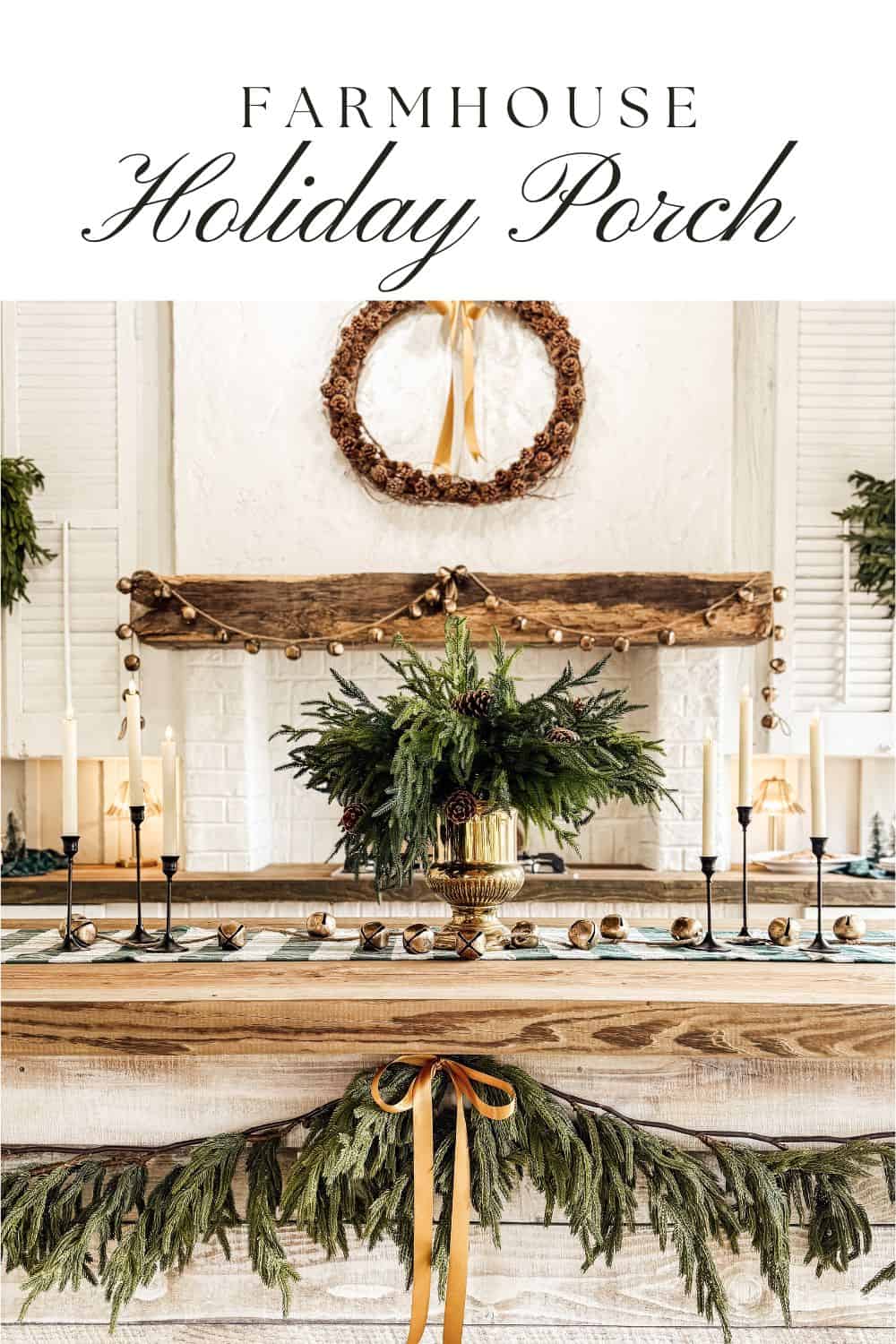 Simple Ideas for Creating a Cozy Farmhouse Inspired Holiday Porch